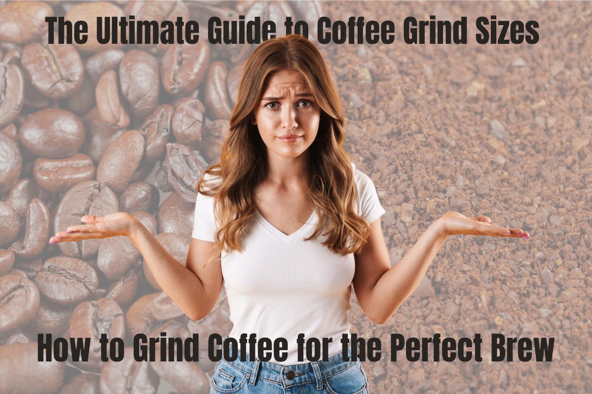 the ultimate guide to coffee grind sizes